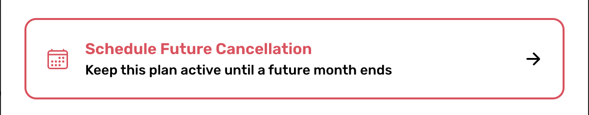 Plan cancellation control for scheduling a cancellation at a future month end